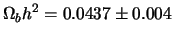 $\displaystyle \Omega_b h^2 = 0.0437\pm 0.004$