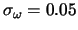  $ \sigma_\omega = 0.05$ 
