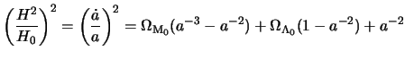 $\displaystyle \left( \frac{H^2}{H_0} \right)^2 = \left( \frac{\dot a}{a} \right)^2 = \Omega_{\rm M_0} (a^{-3} -a^{-2}) + \Omega_{\Lambda_0}(1 -a^{-2}) + a^{-2}$