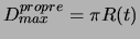  $ D_{max}^{propre } = \pi R(t)$ 