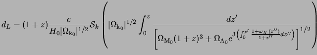 $\displaystyle d_L = (1+z) \frac{c}{H_0\vert\Omega_{\rm k_0}\vert^{1/2}} {\cal S...
...\int_0 ^{z'} \frac{1+\omega_X(z'')} {1+z''} dz''\right) } \right]^{1/2}}\right)$
