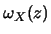  $ \omega_X(z)$ 