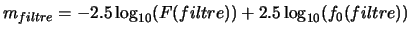 $\displaystyle m_{filtre} = -2.5\log_{10}(F(filtre)) + 2.5 \log_{10}(f_0(filtre))$