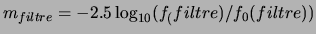 $\displaystyle m_{filtre} = -2.5\log_{10}(f_(filtre)/f_0(filtre))$