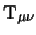  $ { \rm T_{\mu \nu}}$ 