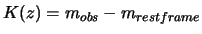 $\displaystyle K(z) = m_{obs} - m_{restframe }$