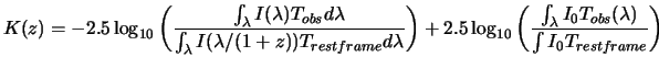 $\displaystyle K(z) = -2.5\log_{10}\left(\frac{\int_\lambda I(\lambda) T_{obs} d...
...}\left( \frac{\int_\lambda I_0 T_{obs}(\lambda)}{\int I_0 T_{restframe}}\right)$