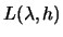  $ L(\lambda, h)$ 