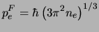 $\displaystyle p_e^F = \hbar \left (3\pi^2 n_e \right)^{1/3}$