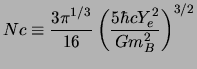 $\displaystyle Nc\equiv \frac{3\pi^{1/3}}{16}\left(\frac{5\hbar cY_e^2}{Gm_B^2}\right)^{3/2}$