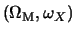  $ (\Omega _ { \rm M}, \omega _ X)$ 