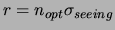 $\displaystyle r = n_{opt} \sigma_{seeing}$