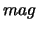 $\displaystyle mag$