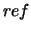  $ ref$ 