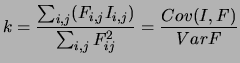 $\displaystyle k = \frac{\sum_{i,j}(F_{i,j}I_{i,j})}{\sum_{i,j} F_{ij}^2} = \frac{Cov(I,F)}{Var{F}}$