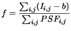 $\displaystyle f = \frac{\sum_{i,j}(I_{i,j}-b) }{\sum_{i,j}PSF_{i,j}}$