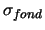  $ \sigma_{fond}$ 