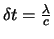  $ \delta T = \frac{\lambda}{c}$ 