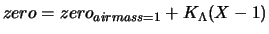$\displaystyle zero = zero_{airmass = 1 } + K_\Lambda (X-1)$