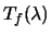  $ T_f(\lambda)$ 