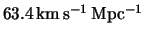  $ 63.4 \rm \, km\, s^{-1 } \, { \rm Mpc^{-1}}$ 