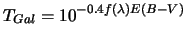 $\displaystyle T_{Gal} = 10^{-0.4 f(\lambda) E(B-V)}$