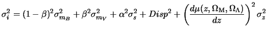 $\displaystyle \sigma_i^2 = (1-\beta)^2 \sigma^2_{m_B}+ \beta^2 \sigma^2_{m_V} +...
...left( \frac{ d \mu (z,\Omega_{\rm M},\Omega_\Lambda ) } {dz}\right)^2\sigma^2_z$