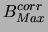 $ B_{Max}^{corr}$