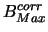 $ B^{corr}_{Max}$