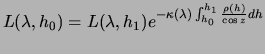 $\displaystyle L(\lambda, h_0) = L(\lambda, h_1) e^{-\kappa(\lambda)\int_{h_0}^{h_1}\frac{\rho(h)}{\cos z} dh}$