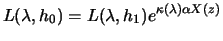 $\displaystyle L(\lambda, h_0) = L(\lambda,h_1) e^{\kappa(\lambda) \alpha X(z)}$