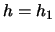  $ h=h_1$ 