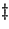 \ddag